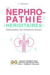 LES NEPHROPATHIE HERIDITAIRES Néphropathies des Membranes Basales