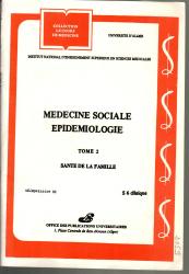 Médecine sociale épidémiologie Tome2 santé de la famille