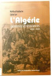 L'Algérie pérennité et résistances (1830-1962)
