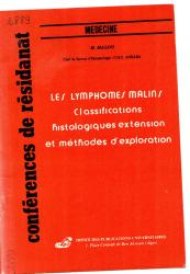 Les lymphomes malins "classifications histologiques extension et méthodes d'exploration