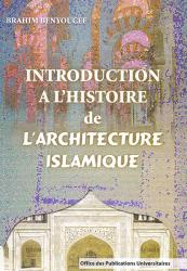 Introduction à l'histoire de l'Architecture Islamique