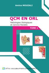 QCM en ORL- pathologies otologiques et cervico-faciales tome 1