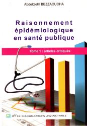 RAISONNEMENT EPIDEMIOLOGIQUE EN SANTE PUBLIC TOME 1 ARTICLES CRITIQUE