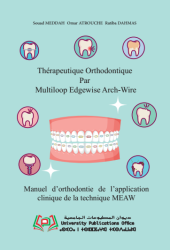 Thérapeutique Orthodontique Par Multiloop Edgewise Arch-Wire / Manuel d’orthodontie de l’application clinique de la technique MEAW