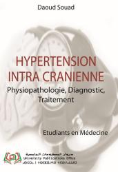 HYPERTENSION INTRA CRANIENNE Physiopathologie, Diagnostic, Traitement