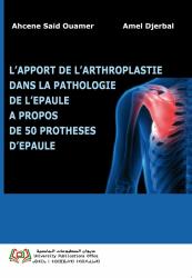 L’APPORT DE L’ARTHROPLASTIE DANS LA PATHOLOGIE DE L’EPAULE A PROPOS DE 50 PROTHESES D’EPAULE