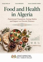 Food and Health in Algeria : Nutritional Transition, Eating Habits and Impact on Chronic Diseases"