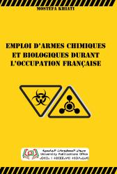 Emploi d’armes chimiques et biologiques durant l’occupation française Préface de Christophe Lafaye