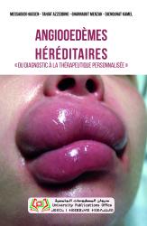 Angioœdèmes Héréditaires : « Du Diagnostic à la Thérapeutique Personnalisée »