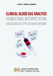 Clinical Blood Gas Analysis: Foundations, Interpretation, and Diagnostic applications in Medicine