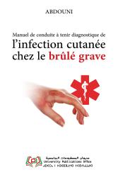 Manuel de conduite à tenir diagnostique de l’infection cutanée chez le brûlé grave