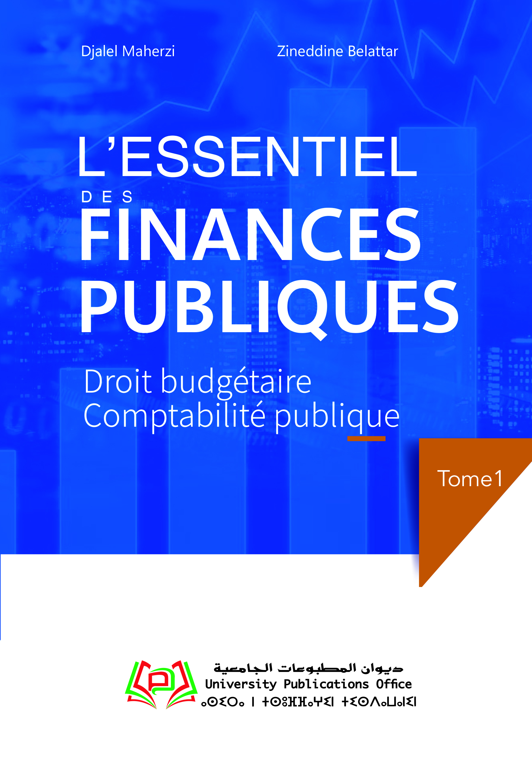 L’ESSENTIEL DES FINANCES PUBLIQUES  Tome 1  Droit budgétaire Comptabilité publique