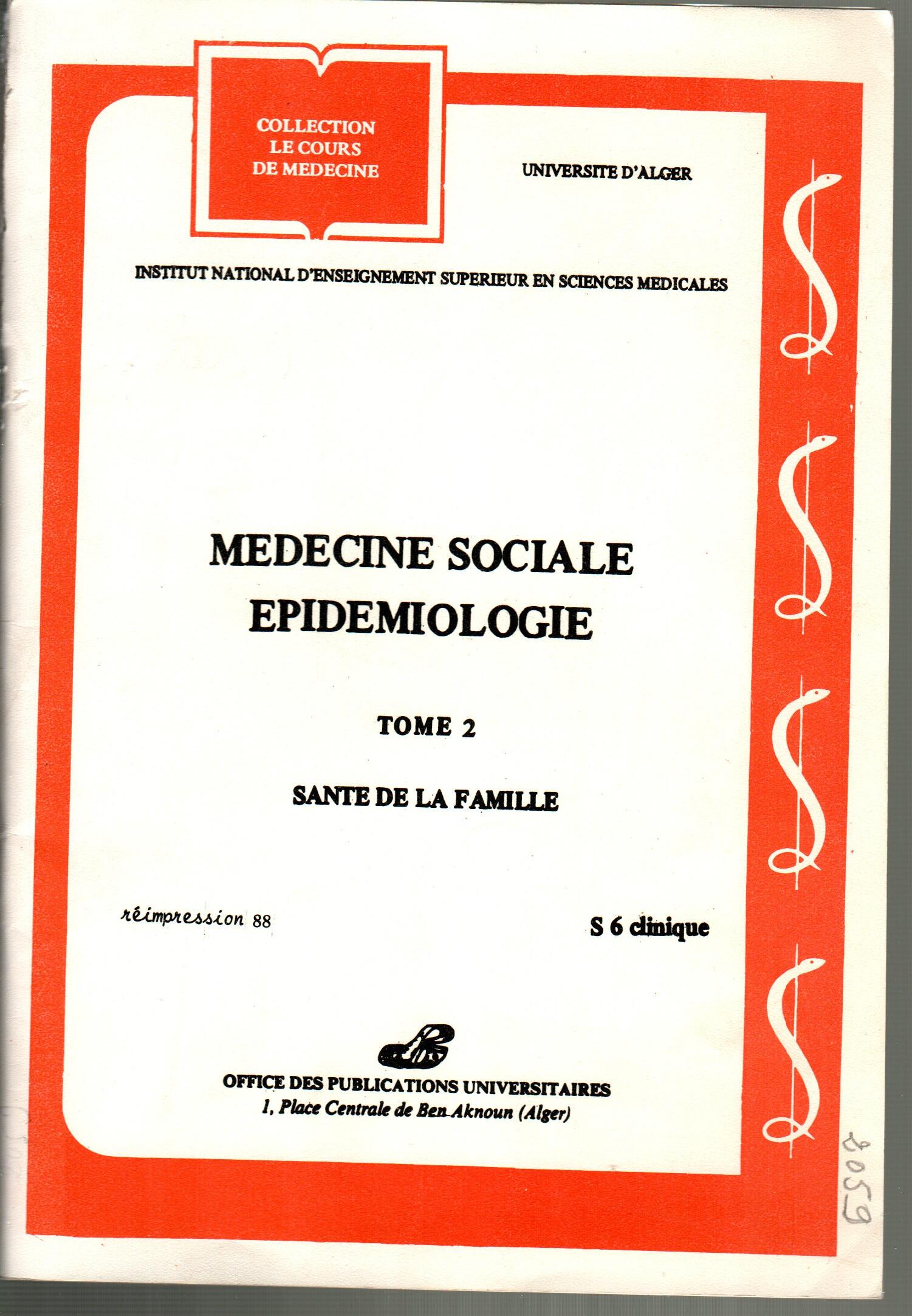 Médecine sociale épidémiologie Tome2 santé de la famille