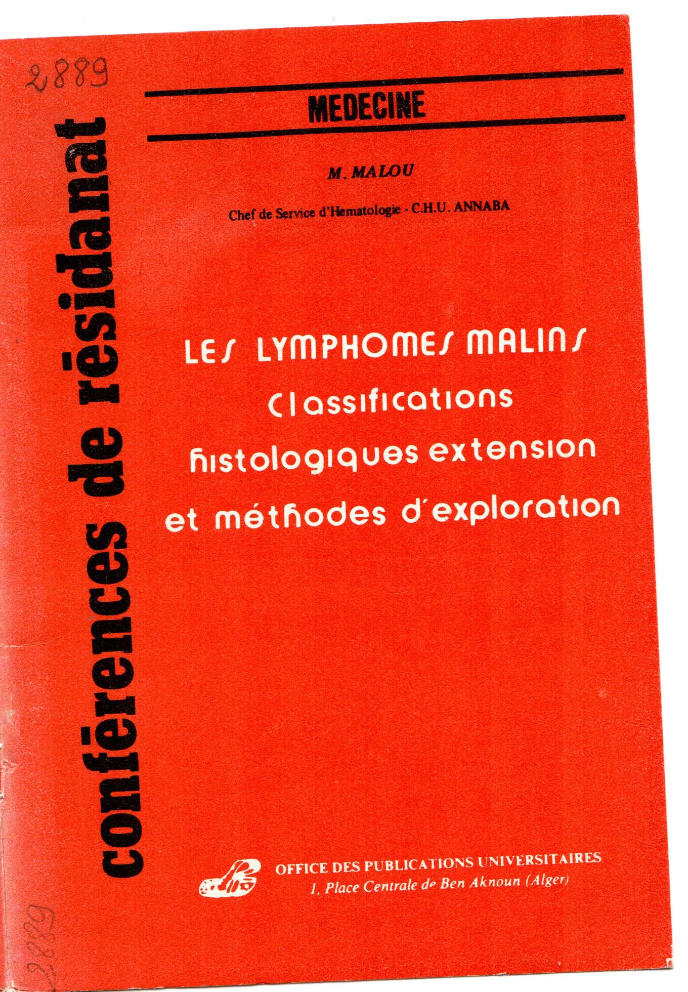 Les lymphomes malins "classifications histologiques extension et méthodes d'exploration