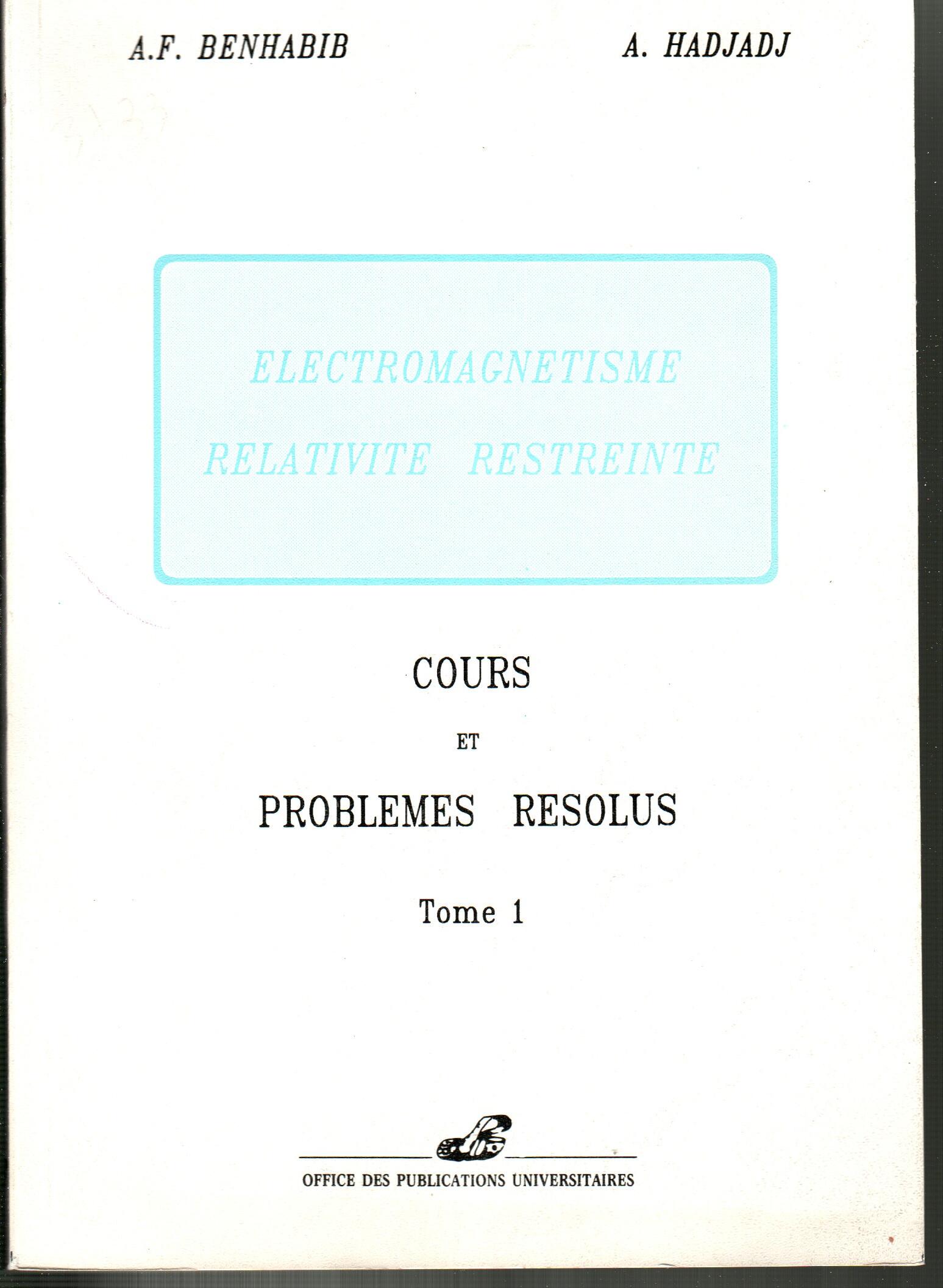 Eléctromagnétisme -relativité restreinte Tome 1