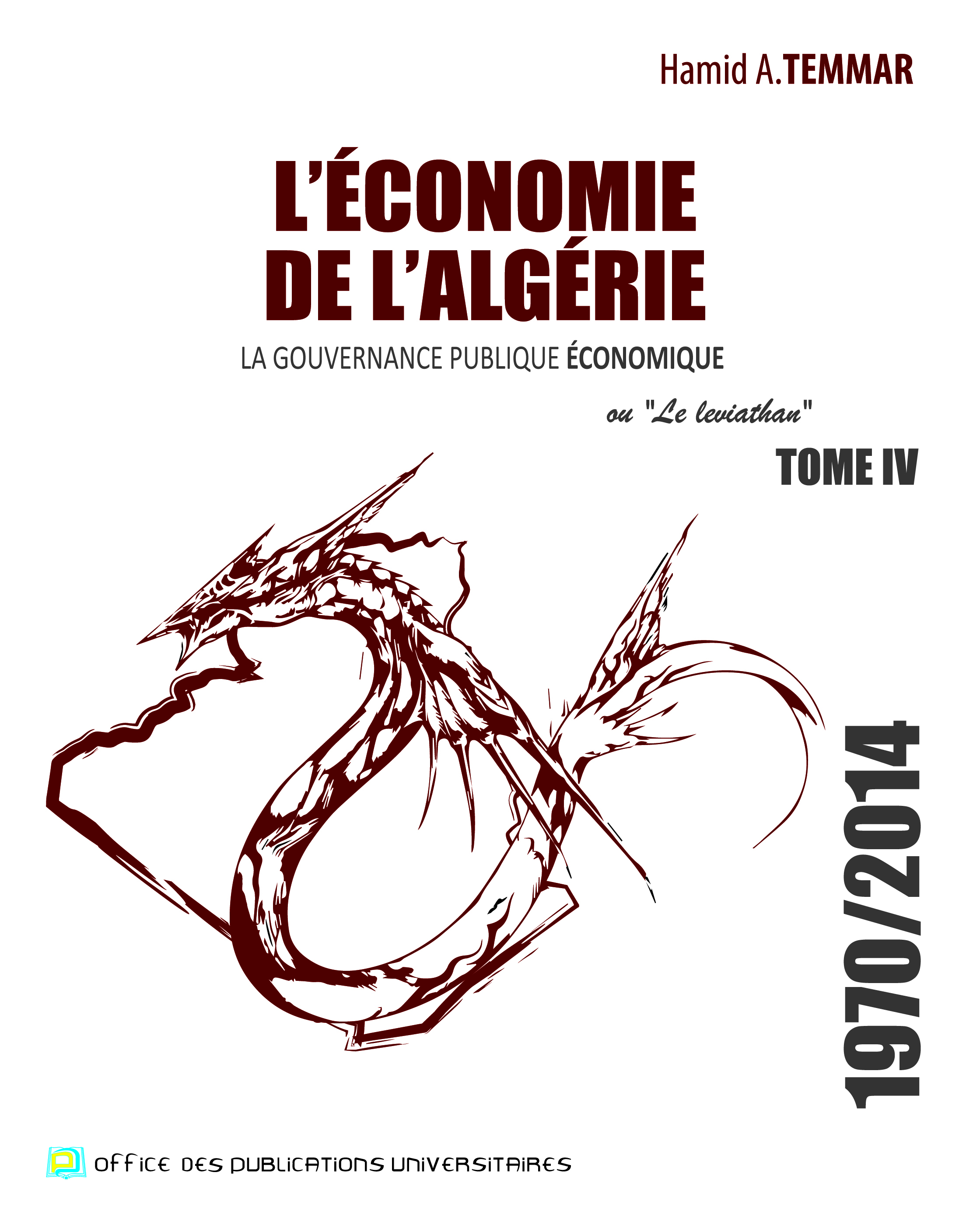 L'économie de l'Algérie 1970-2014 Tome IV -La gouvernance publique économique