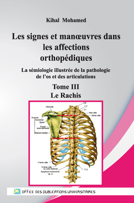 Les signes et manœuvres dans les affections orthopédiques TIII –le Rachis -