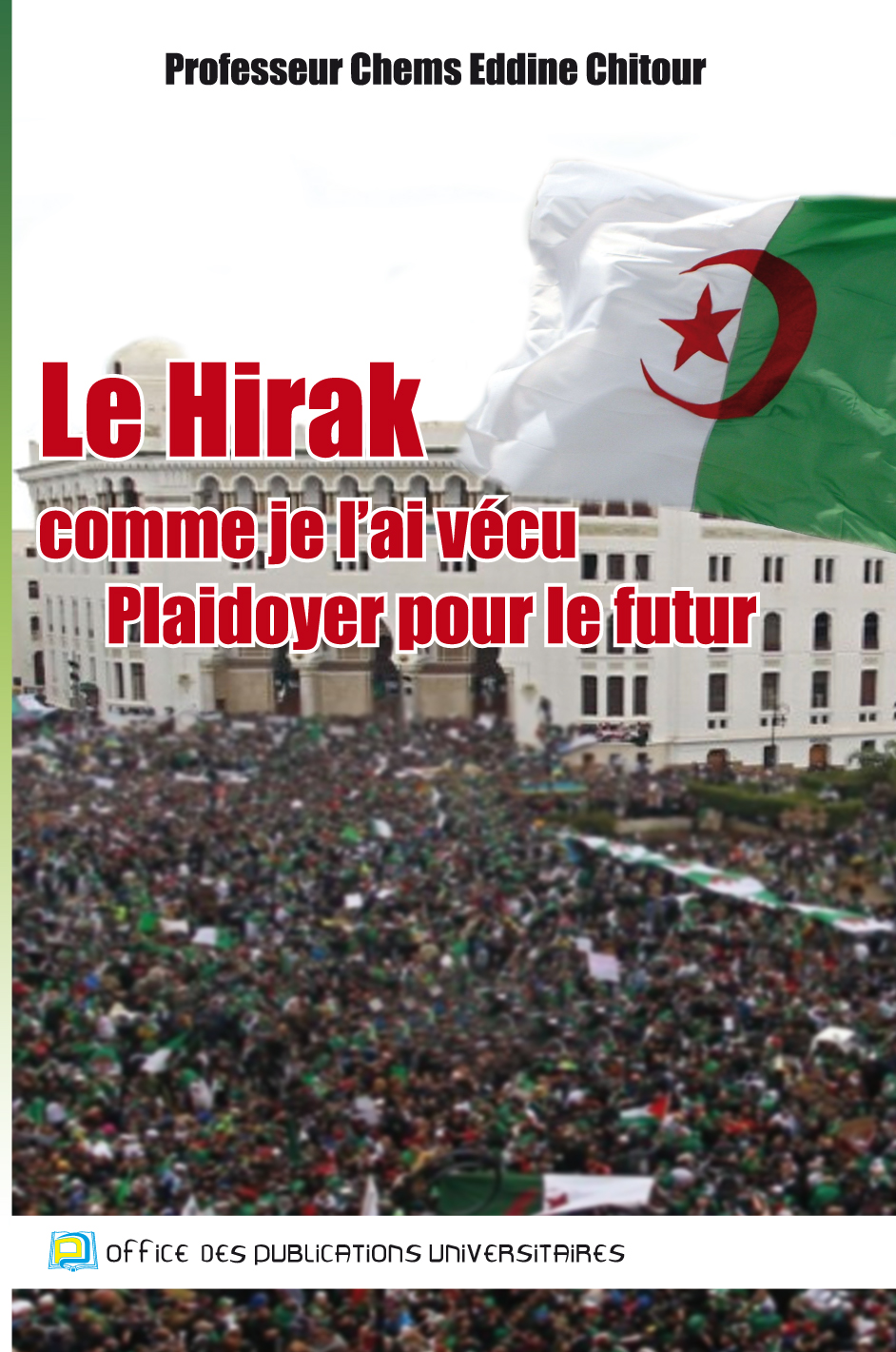 Le Hirak comme je l’ai vécu Plaidoyer pour le futur