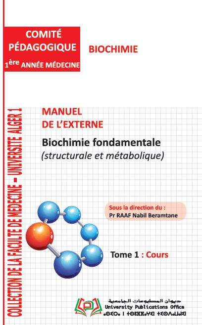 MANUEL DE L’EXTERNE Biochimie fondamentale (structurale et métabolique) Tome 1 : Cours