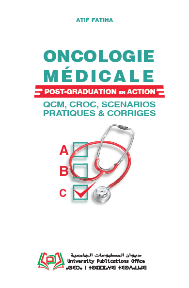 Post-Graduation en Action "QCM, CROC, SCENARIOS PRATIQUES ET CORRIGES " ONCOLOGIE MEDICALE