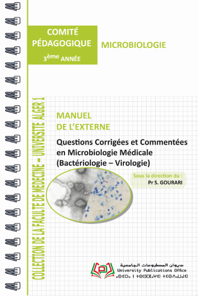 MANUEL DE L’EXTERNE Questions Corrigées et Commentées en Microbiologie Médicale (Bactériologie – Virologie)