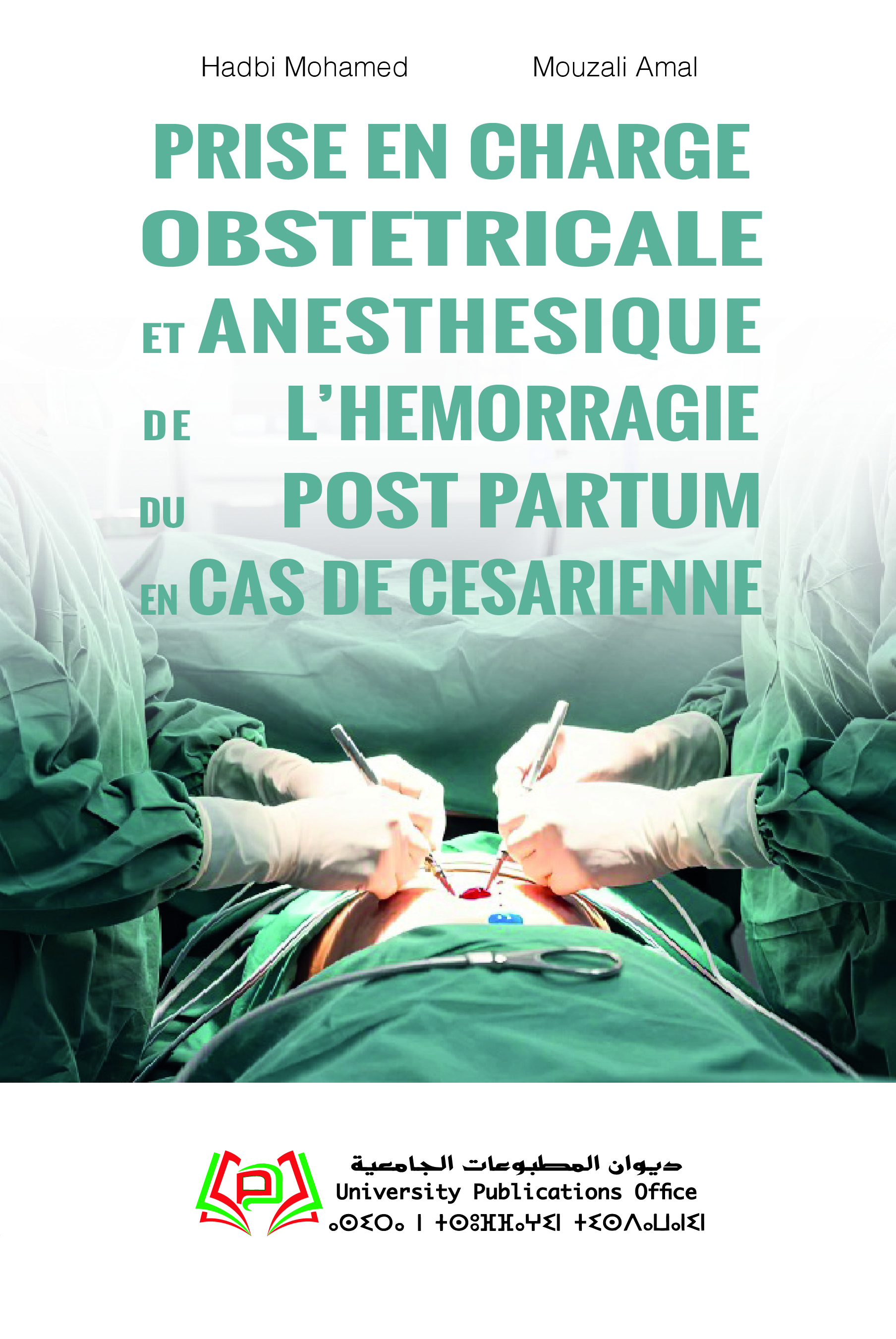 PRISE EN CHARGE OBSTETRICALE ET ANESTHESIQUE DE L’HEMORRAGIE DU POST PARTUM EN CAS DE CESARIENNE
