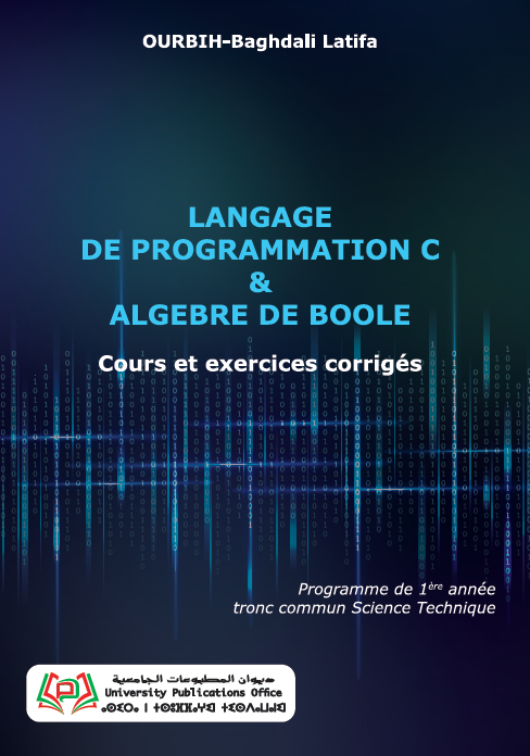 LANGAGE DE PROGRAMMATION C & ALGEBRE DE BOOLE Cours et exercices corrigés