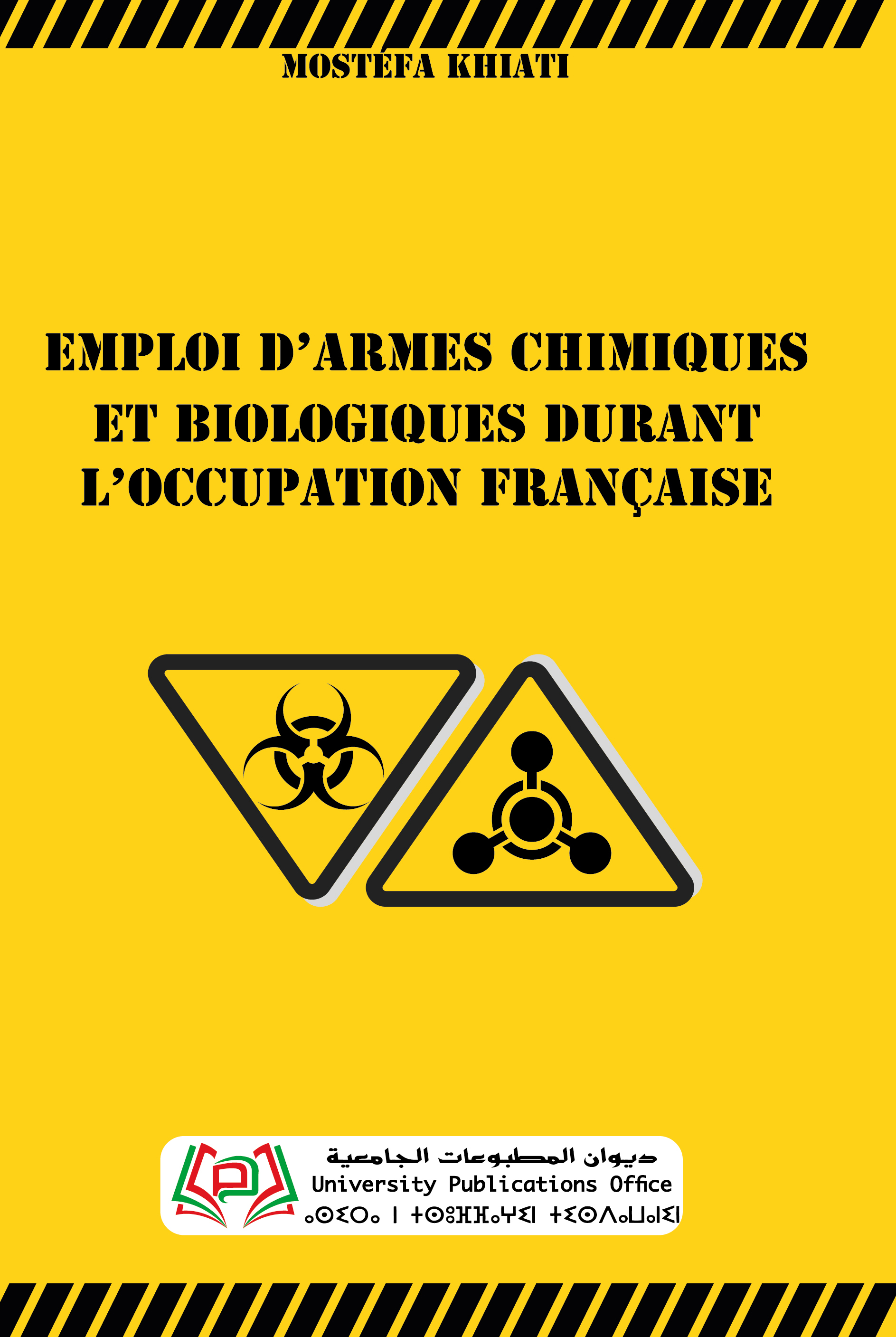 Emploi d’armes chimiques et biologiques durant l’occupation française Préface de Christophe Lafaye
