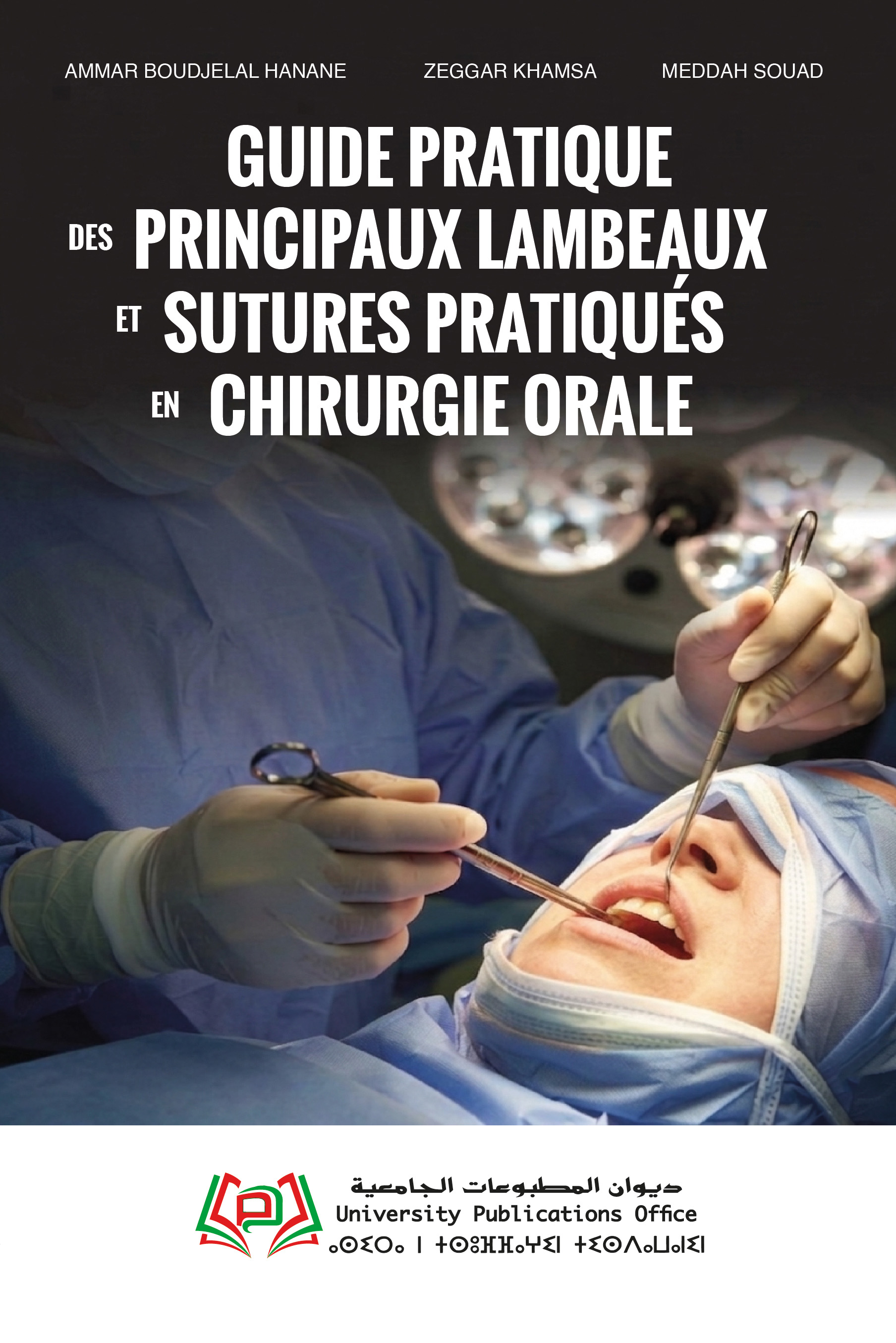 Guide pratique des principaux lambeaux et sutures pratiqués en chirurgie orale
